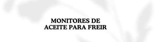 monitores de aceite para freir